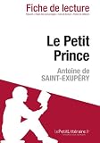 Le Petit Prince de Antoine de Saint-Exupéry (Fiche de lecture) (French Edition)