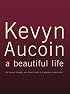 Kevyn Aucoin: A Beautiful Life