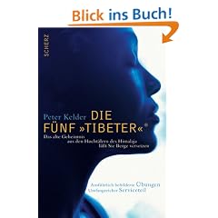 Die F�nf Tibeter: Das alte Geheimnis aus den Hocht�lern des Himalaya l��t Sie Berge versetzen. Umfangreicher Serviceteil