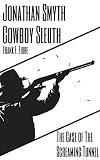 Jonathan Smyth: Cowboy Sleuth: The Case of the  Screaming Tunnel (Country and Western Mystery Series Book 1)
