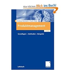 Produktmanagement: Grundlagen - Methoden - Beispiele