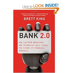 Bank 2.0: How customer behaviour and technology will change the future of financial services