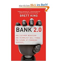 Bank 2.0: How customer behaviour and technology will change the future of financial services