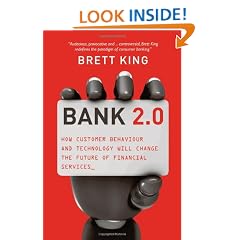 Bank 2.0: How customer behaviour and technology will change the future of financial services