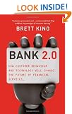 Bank 2.0: How customer behaviour and technology will change the future of financial services