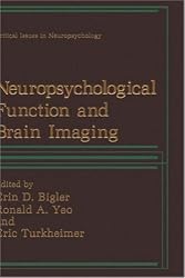 Neuropsychological Function and Brain Imaging (Critical Issues in Neuropsychology)
