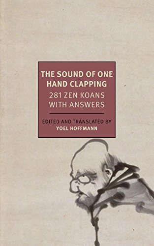 The Sound of One Hand Clapping: 281 Zen Koans with Answers (New York Review Books Classics)