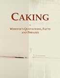 Caking: Webster's Quotations, Facts and Phrases