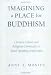 Imagining a Place for Buddhism: Literary Culture and Religious Community in Tamil-Speaking South India