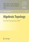 Algebraic Topology: The Abel Symposium 2007 (Abel Symposia)