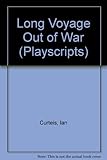 Long voyage out of war : a trilogy of television plays