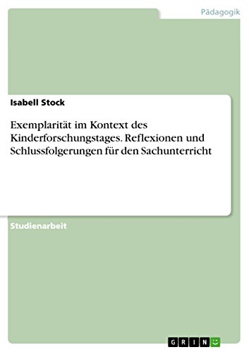 Exemplarität im Kontext des Kinderforschungstages. Reflexionen und Schlussfolgerungen für den Sachunterricht (German Edition)