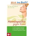 Hom�opathie gegen Stress: Stimmungslagen erkennen - Die richtige Arznei finden - Auf Dauer gelassener werden