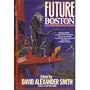 Future Boston: The History of a City 1990-2100