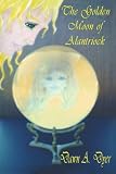 The Golden Moon Of Alantriock