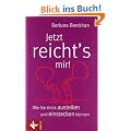 Jetzt reicht's mir! Wie Sie Kritik austeilen und einstecken k�nnen