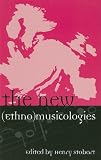 The New (Ethno)musicologies (Europea: Ethnomusicologies and Modernities)
