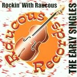 Rockin' with Raucous: The Early Singles