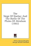 The Siege of Quebec and the Battle of the Plains of Abraham (1901)