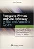 Persuasive Written and Oral Advocacy in Trial and Appellate Courts, 2nd Edition