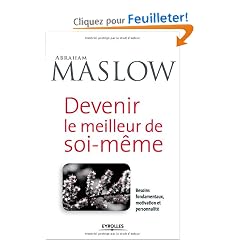 Devenir le meilleur de soi-m�me : Besoins fondamentaux, motivation et personnalit�