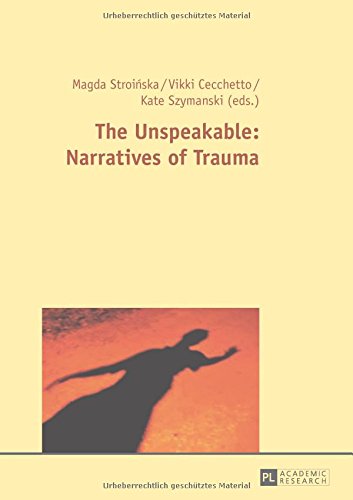 The Unspeakable: Narratives of Trauma
