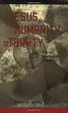 Buy : Jesus Humanity and the Trinity