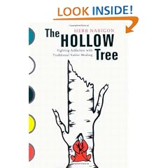 The Hollow Tree: Fighting Addiction with Traditional Native Healing