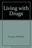 Living with drugs