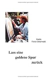 Lass eine goldene Spur zur�ck