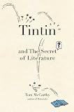 Tintin and the Secret of Literature