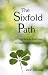 The Sixfold Path: Six Simple Exercises for Spiritual Development
