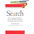 The Search: How Google and Its Rivals Rewrote the Rules of Business and Transformed Our Culture