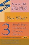 Youve Hit Menopause: Now What? Second Edition