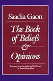 Saadia Gaon: The Book of Beliefs and Opinions (Yale Judaica Series)