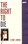 The Right to Die (Impact Books)