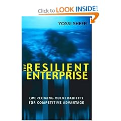 The Resilient Enterprise: Overcoming Vulnerability for Competitive Advantage