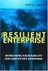 The Resilient Enterprise: Overcoming Vulnerability for Competitive Advantage