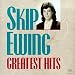Ewing Skip-Skip Ewing - Greatest Hits