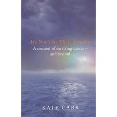 It's Not Like That, Actually: A memoir of surviving cancer and beyond
