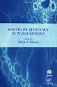 Water Use Efficiency in Plant Biology (Biological Sciences Series)