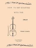 How to Get Started With the Cello by Frank Leanza