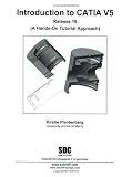 Introduction to CATIA: V.5, Release 16