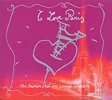 Review Various  / I Love Paris: Fashion Chill Out Lounge Collection