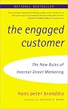 The Engaged Customer : The  New Rules of Internet Direct Marketing