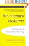 The Engaged Customer: Using the New Rules of Internet Direct Marketing to Create Profitable Customer Relationships