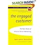 The Engaged Customer: Using the New Rules of Internet Direct Marketing to Create Profitable Customer Relationships