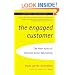 The Engaged Customer: Using the New Rules of Internet Direct Marketing to Create Profitable Customer Relationships