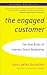 The Engaged Customer: Using the New Rules of Inter