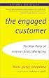 The Engaged Customer: Using the New Rules of Internet Direct Marketing to Create Profitable Customer Relationships